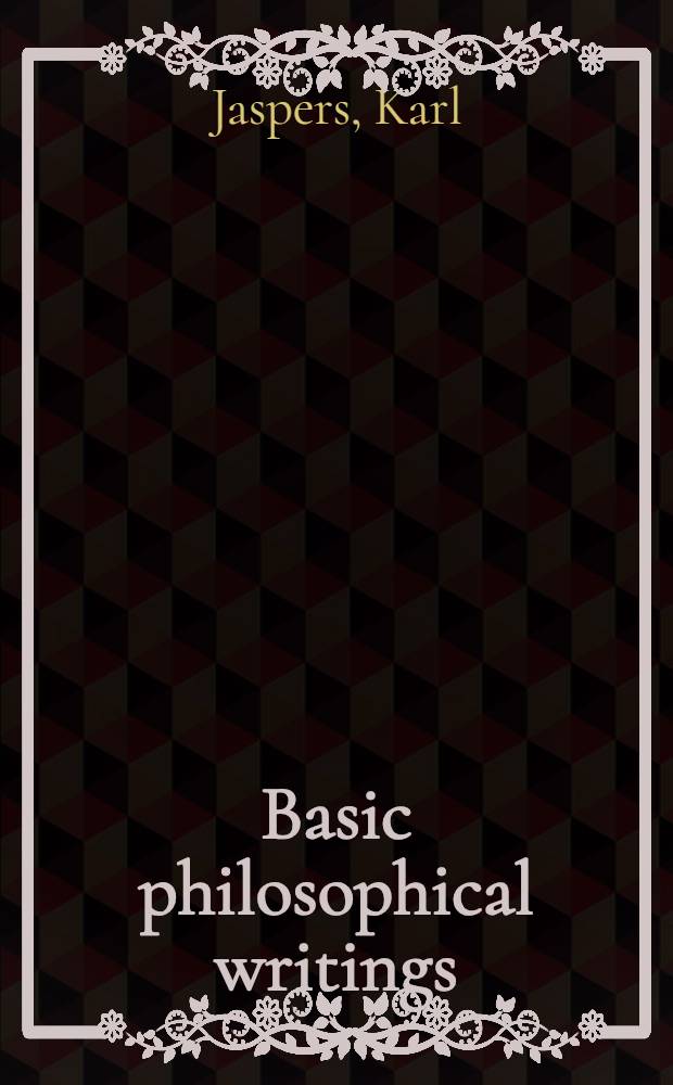 Basic philosophical writings : Selections