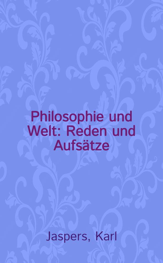 Philosophie und Welt : Reden und Aufsätze