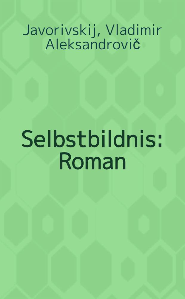 Selbstbildnis : Roman
