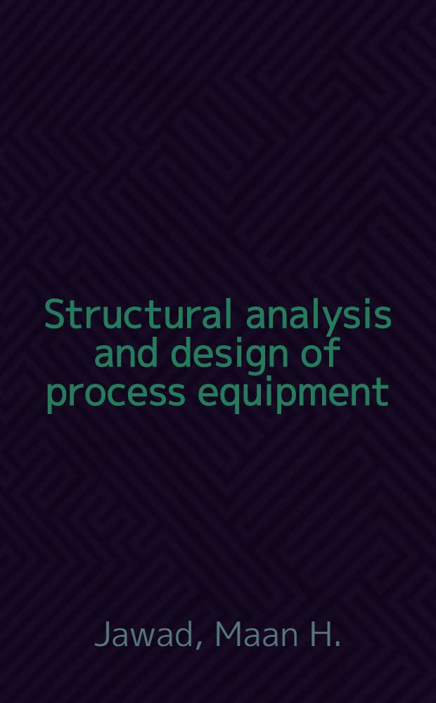 Structural analysis and design of process equipment