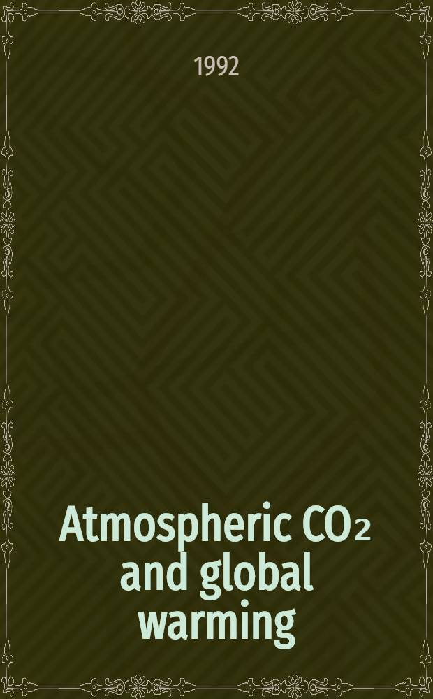 Atmospheric CO₂ and global warming : A critical rev