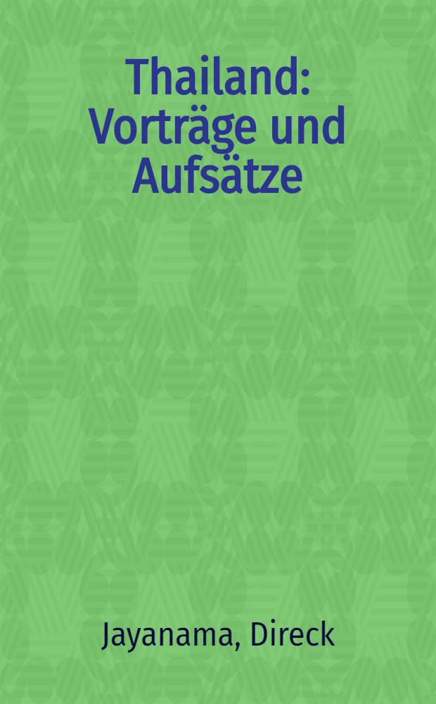 Thailand : Vorträge und Aufsätze