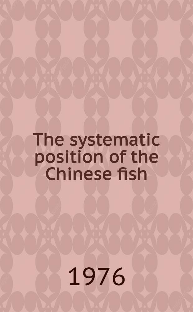 The systematic position of the Chinese fish : Macrones sinensis Bleeker (Siluroidea)