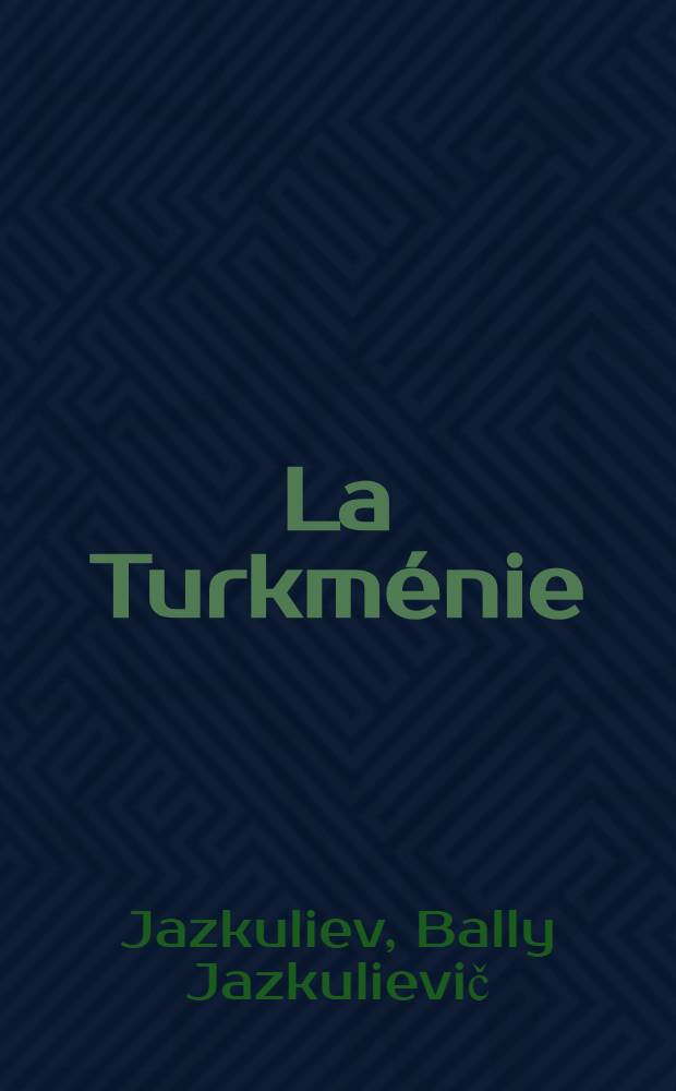La Turkménie