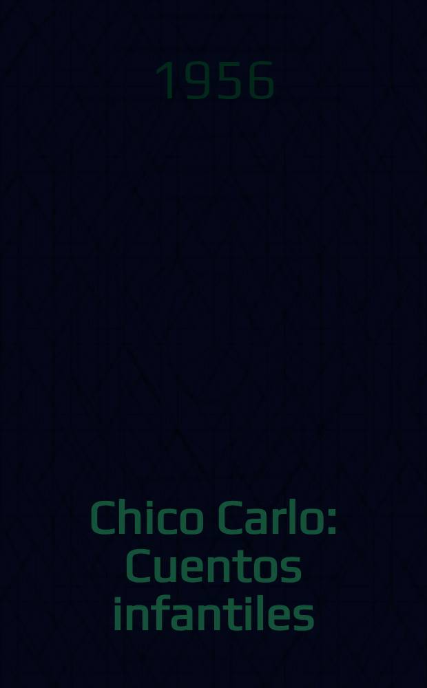 Chico Carlo : Cuentos infantiles