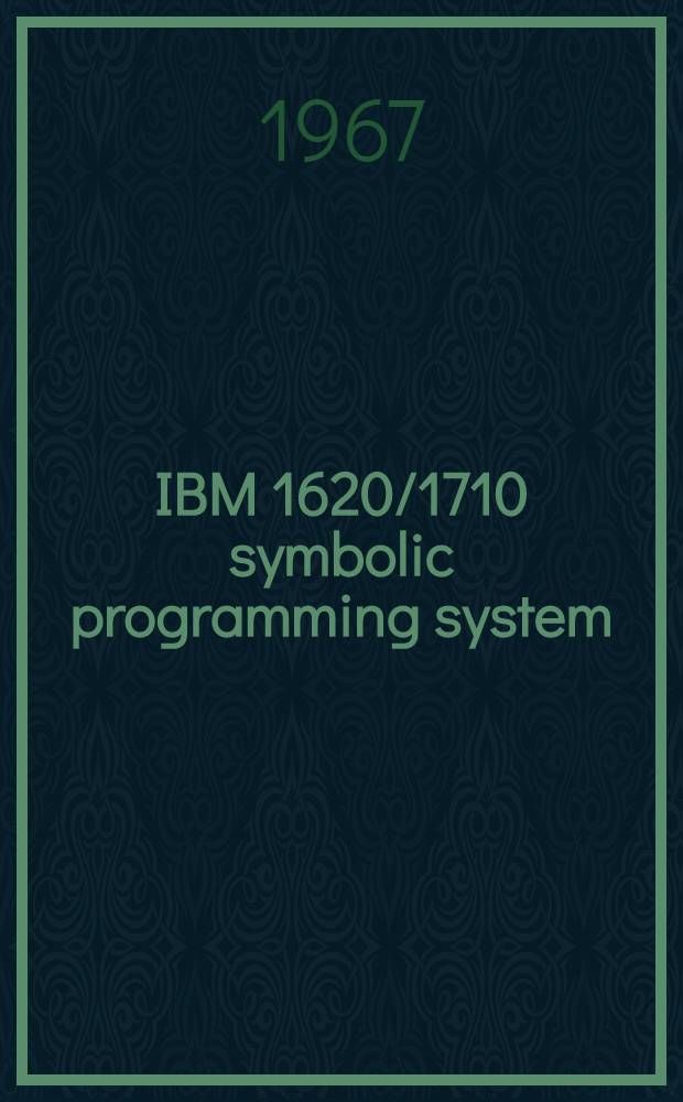 IBM 1620/1710 symbolic programming system : Programming course