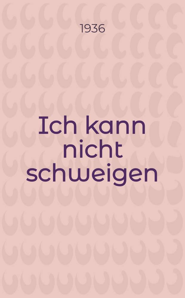 Ich kann nicht schweigen