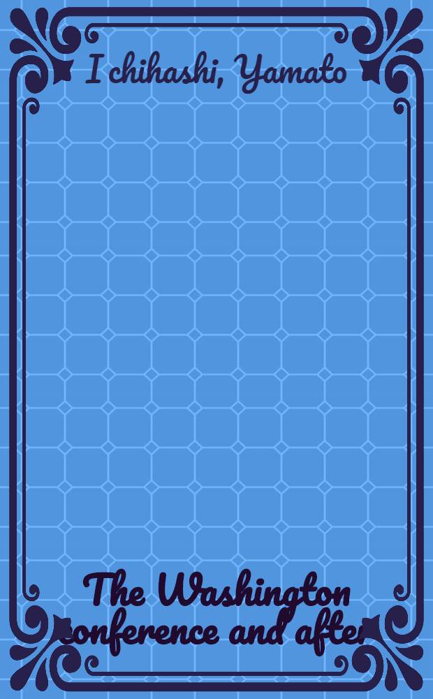 The Washington conference and after : A historical survey