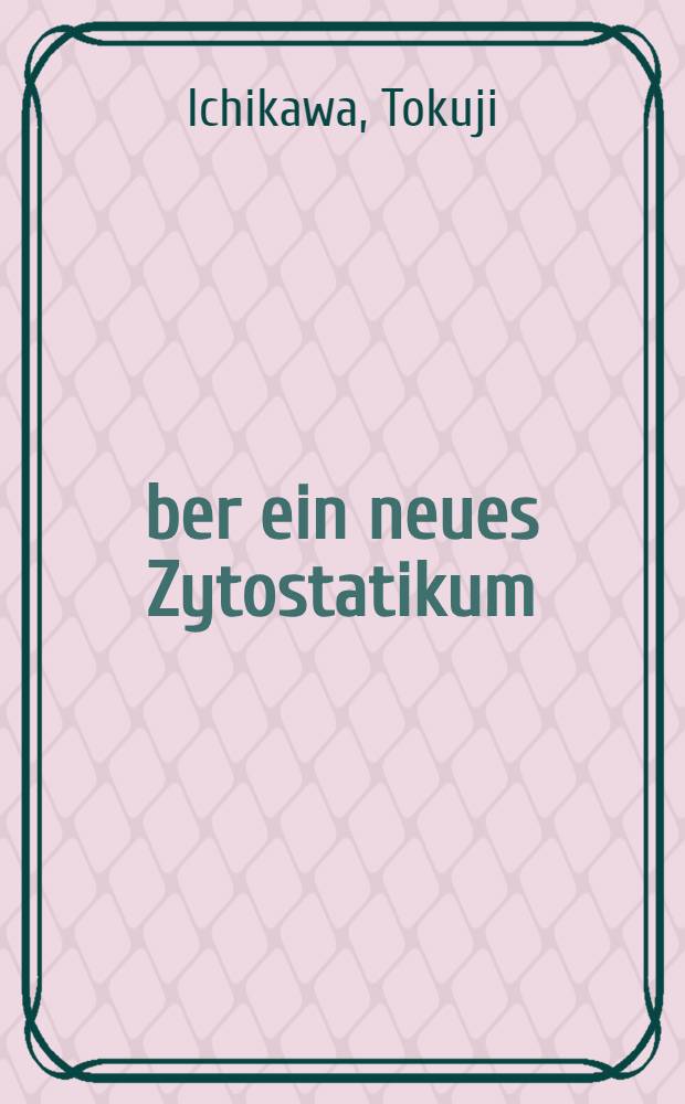 Über ein neues Zytostatikum: Bleomycin