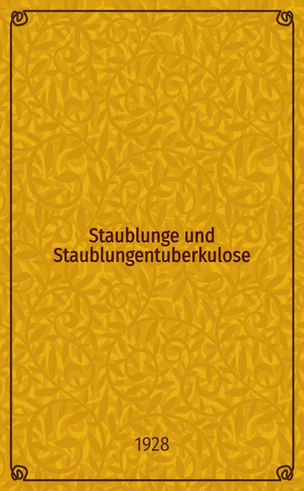 Staublunge und Staublungentuberkulose