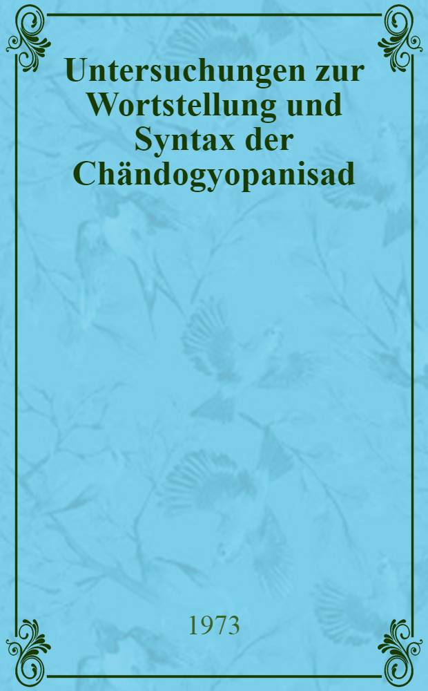 Untersuchungen zur Wortstellung und Syntax der Chändogyopanisad