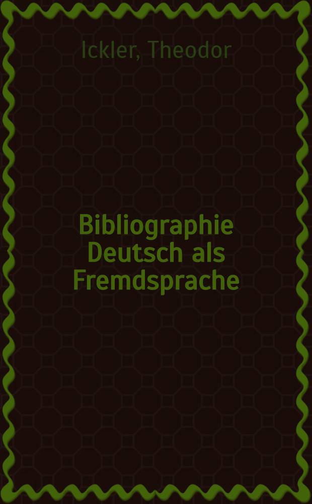 Bibliographie Deutsch als Fremdsprache : Kritischer Führer durch die Lit