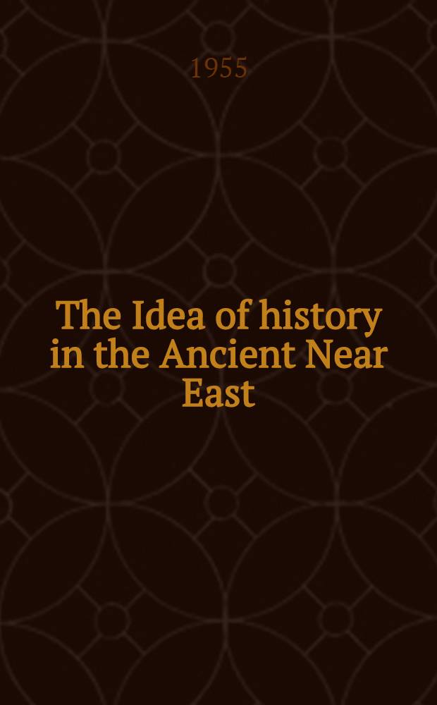 The Idea of history in the Ancient Near East