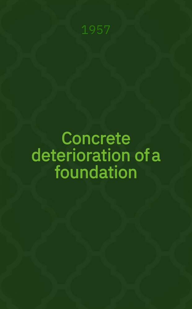 Concrete deterioration of a foundation