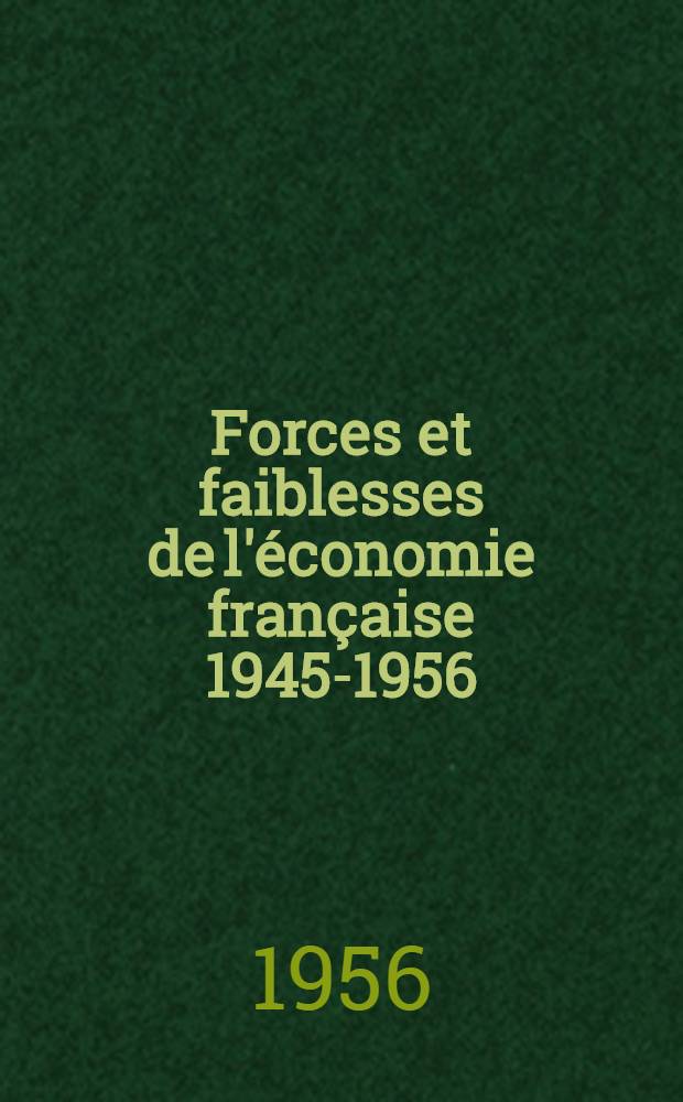 Forces et faiblesses de l'économie française 1945-1956