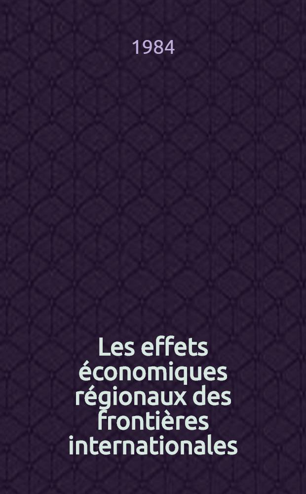 Les effets économiques régionaux des frontières internationales : L'exemple de la frontière franco-suisse de Genève à Bâle : Thèse