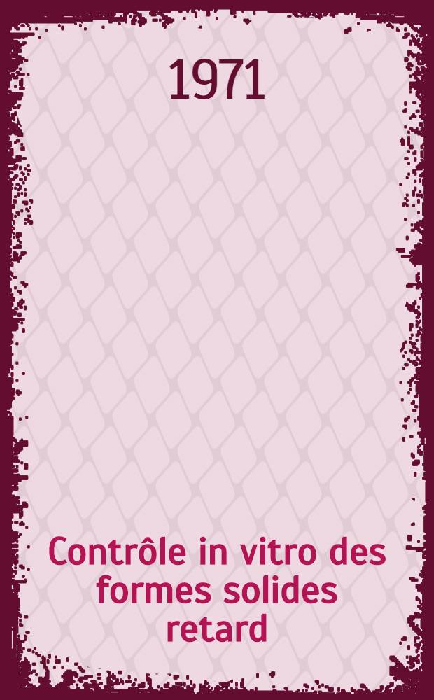 Contrôle in vitro des formes solides retard : Thèse ..