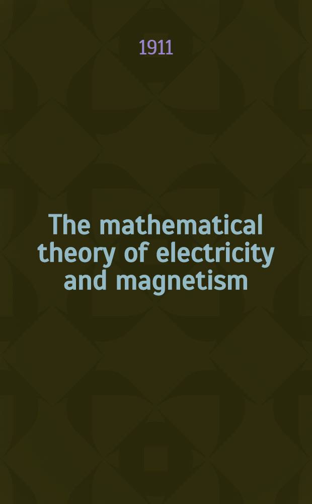 The mathematical theory of electricity and magnetism