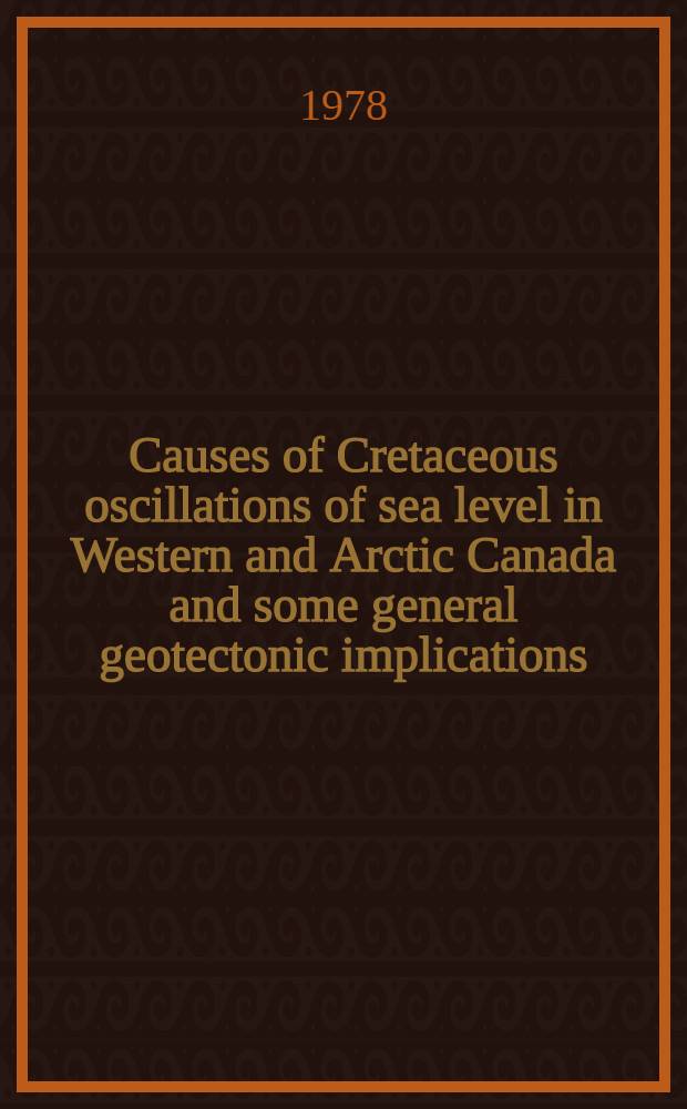 Causes of Cretaceous oscillations of sea level in Western and Arctic Canada and some general geotectonic implications