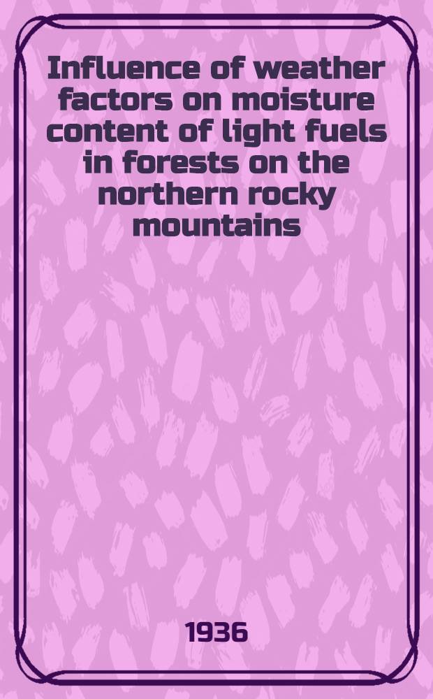 Influence of weather factors on moisture content of light fuels in forests on the northern rocky mountains