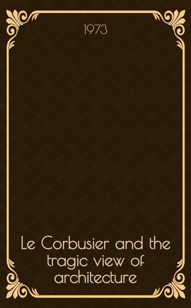 Le Corbusier and the tragic view of architecture