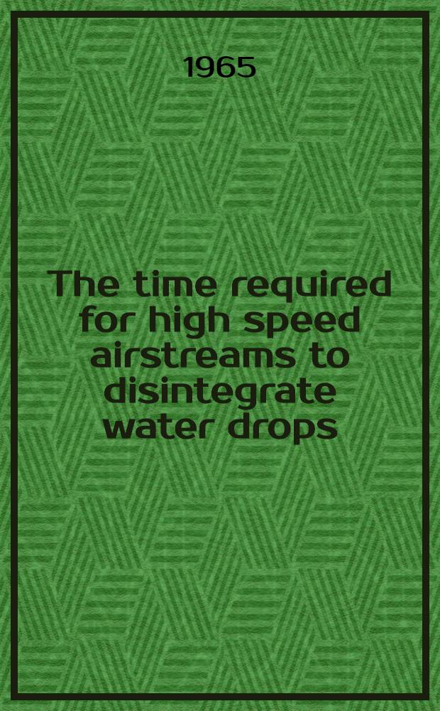 The time required for high speed airstreams to disintegrate water drops