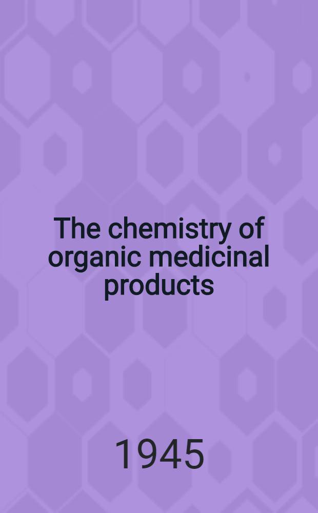The chemistry of organic medicinal products