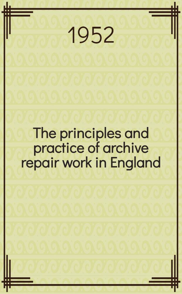 The principles and practice of archive repair work in England