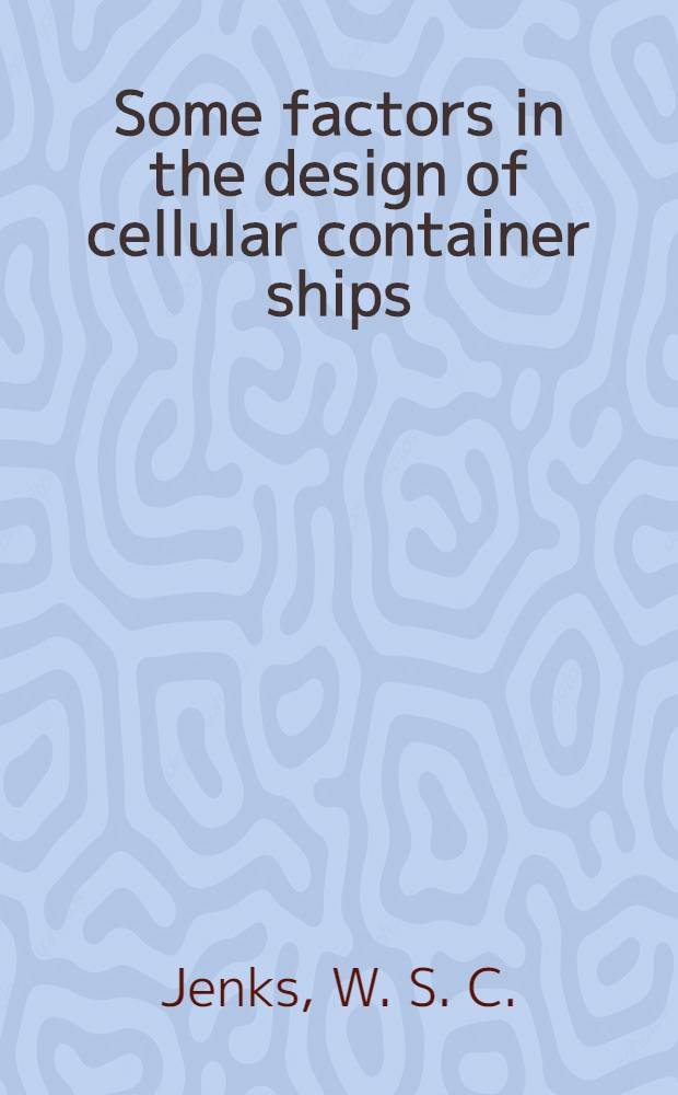 Some factors in the design of cellular container ships : With particular reference to refrigerated cargo