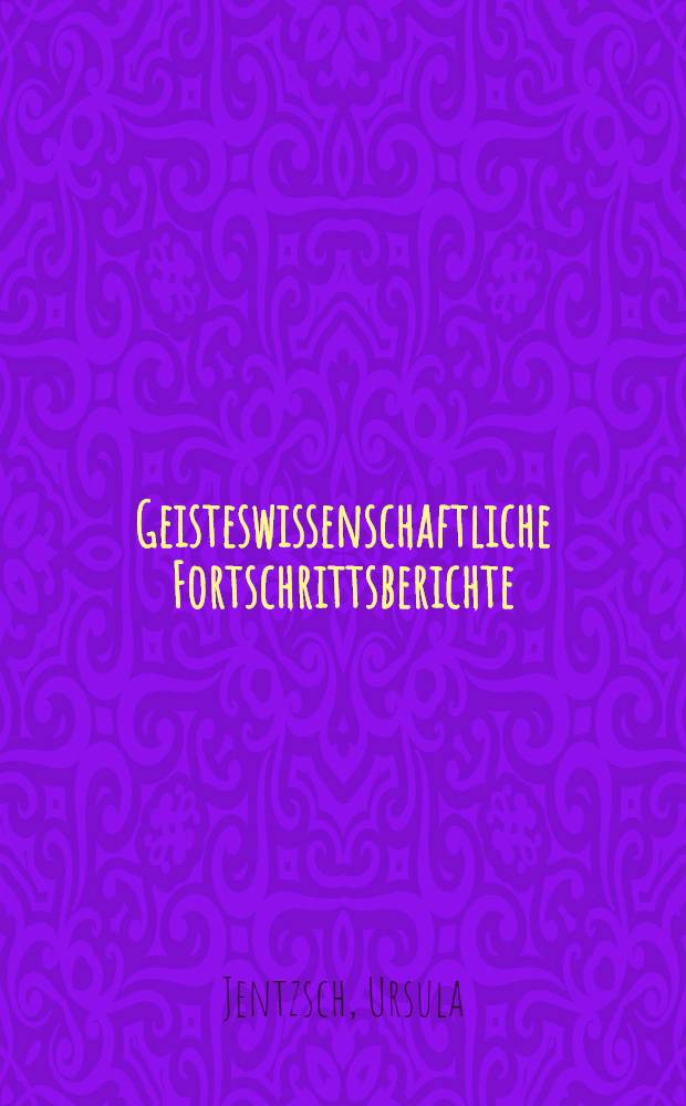 Geisteswissenschaftliche Fortschrittsberichte = Research progress reports in the humanities : Titelnachweis 1965-1975