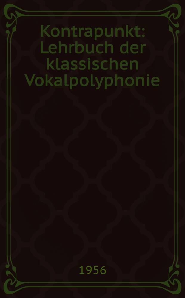 Kontrapunkt : Lehrbuch der klassischen Vokalpolyphonie