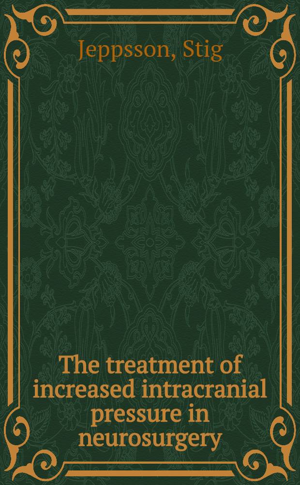 The treatment of increased intracranial pressure in neurosurgery : A clinical report on the use of intravenous hypertonic urea in 174 craniotomies with an evaluation of this and other decompressive methods, alone and in combination