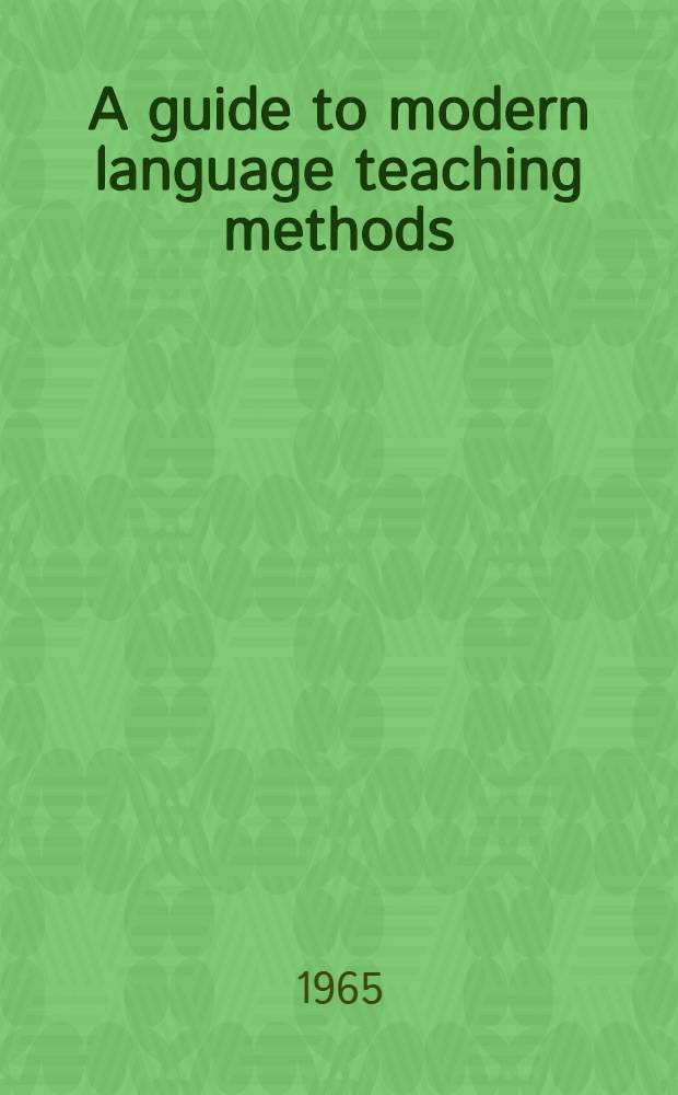 A guide to modern language teaching methods