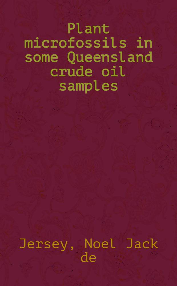 Plant microfossils in some Queensland crude oil samples