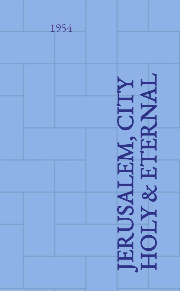 Jerusalem, city holy & eternal : An album