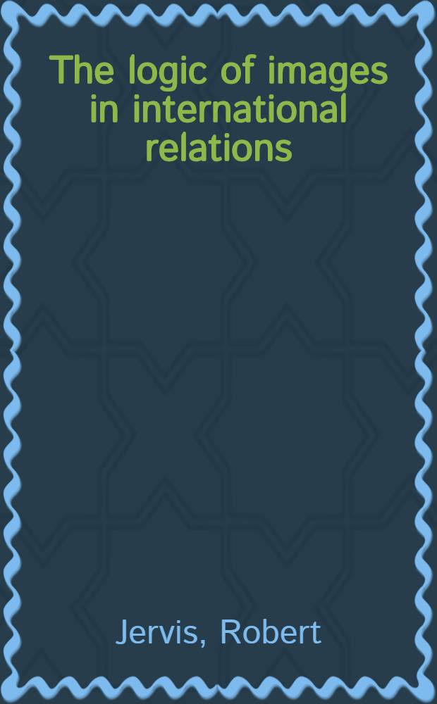 The logic of images in international relations