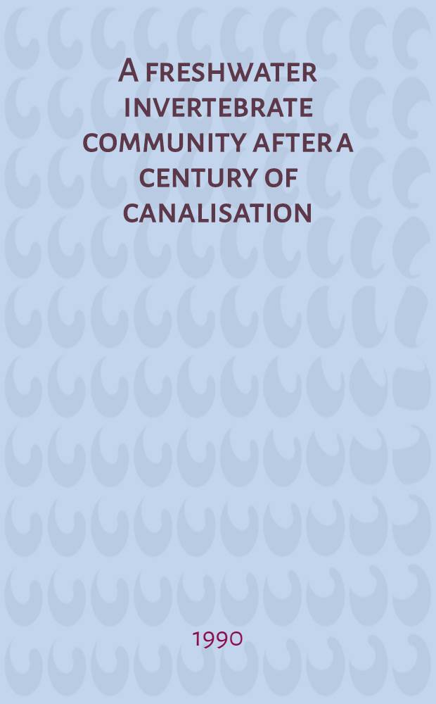 A freshwater invertebrate community after a century of canalisation