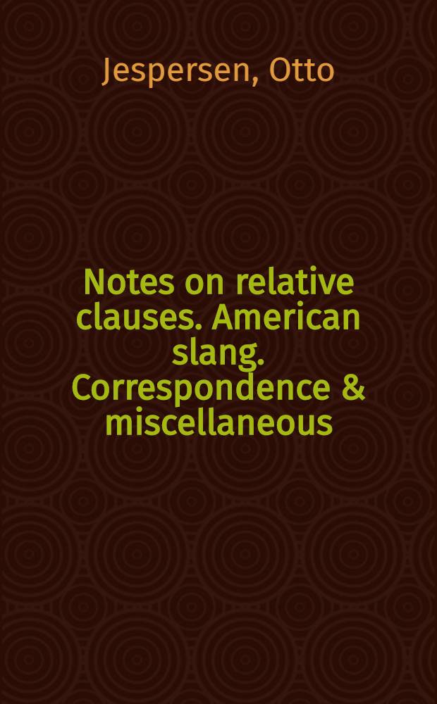 Notes on relative clauses. American slang. Correspondence & miscellaneous