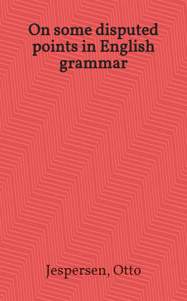 On some disputed points in English grammar