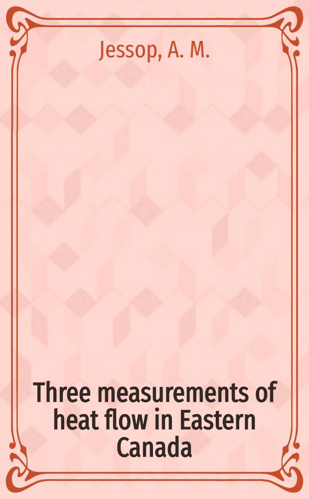 Three measurements of heat flow in Eastern Canada