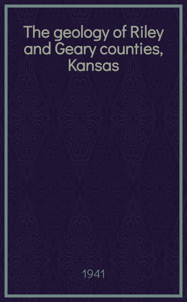 The geology of Riley and Geary counties, Kansas