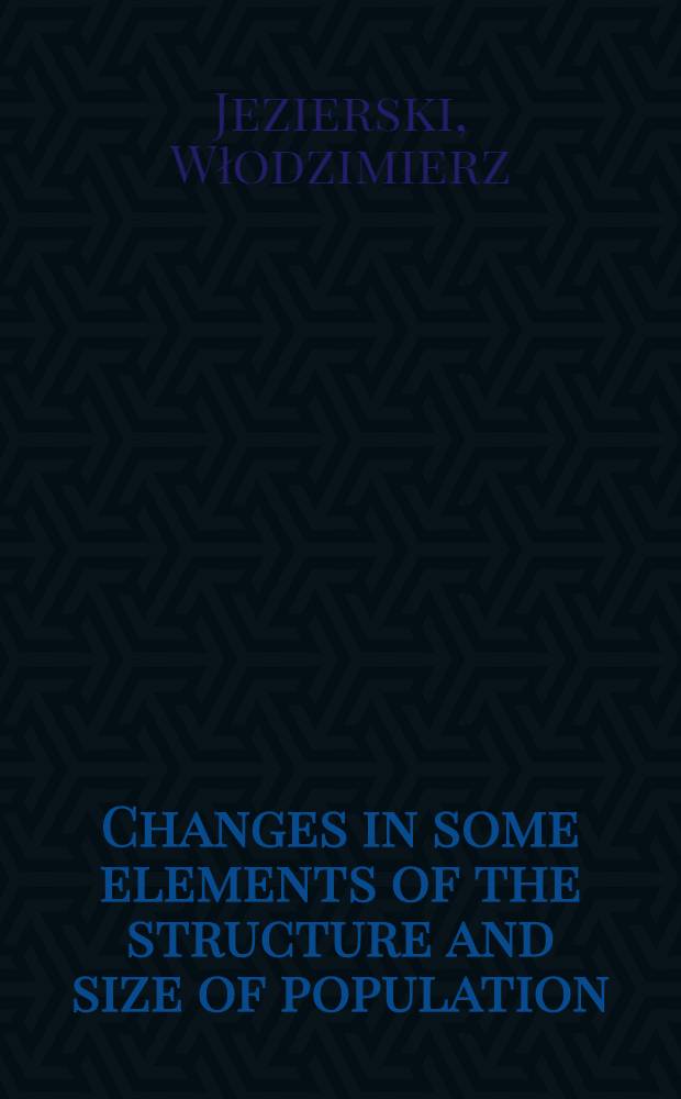 [Changes in some elements of the structure and size of population]