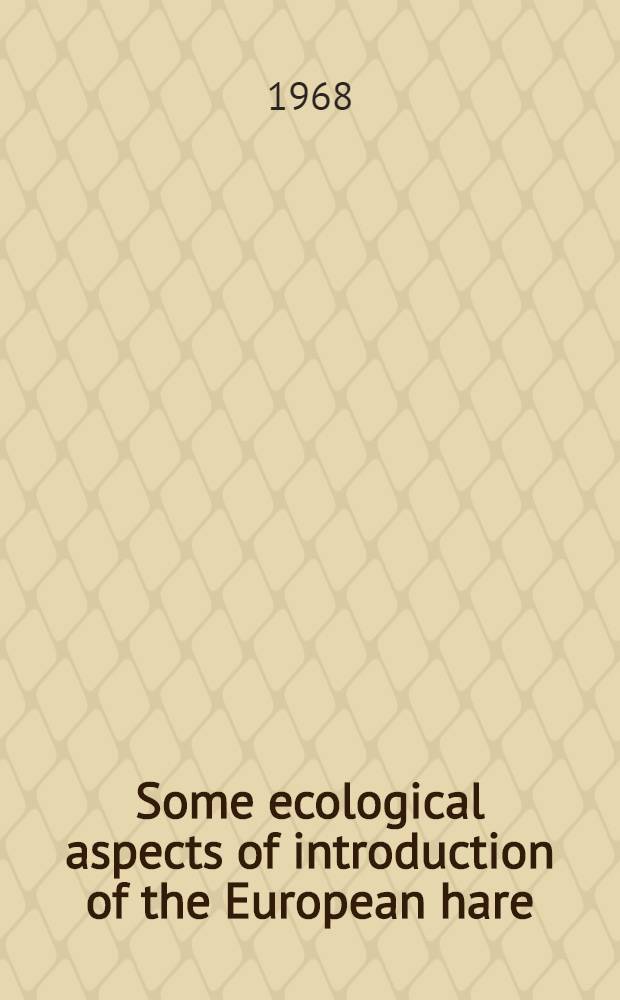 [Some ecological aspects of introduction of the European hare]