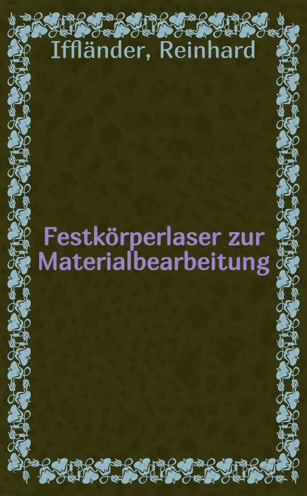 Festkörperlaser zur Materialbearbeitung