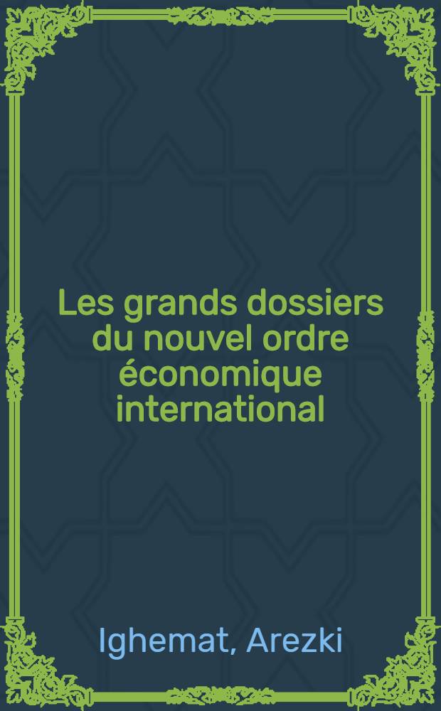 Les grands dossiers du nouvel ordre économique international