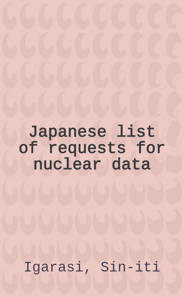 Japanese list of requests for nuclear data