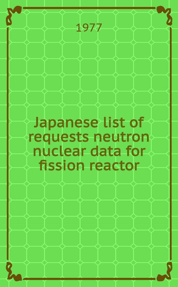 Japanese list of requests neutron nuclear data for fission reactor