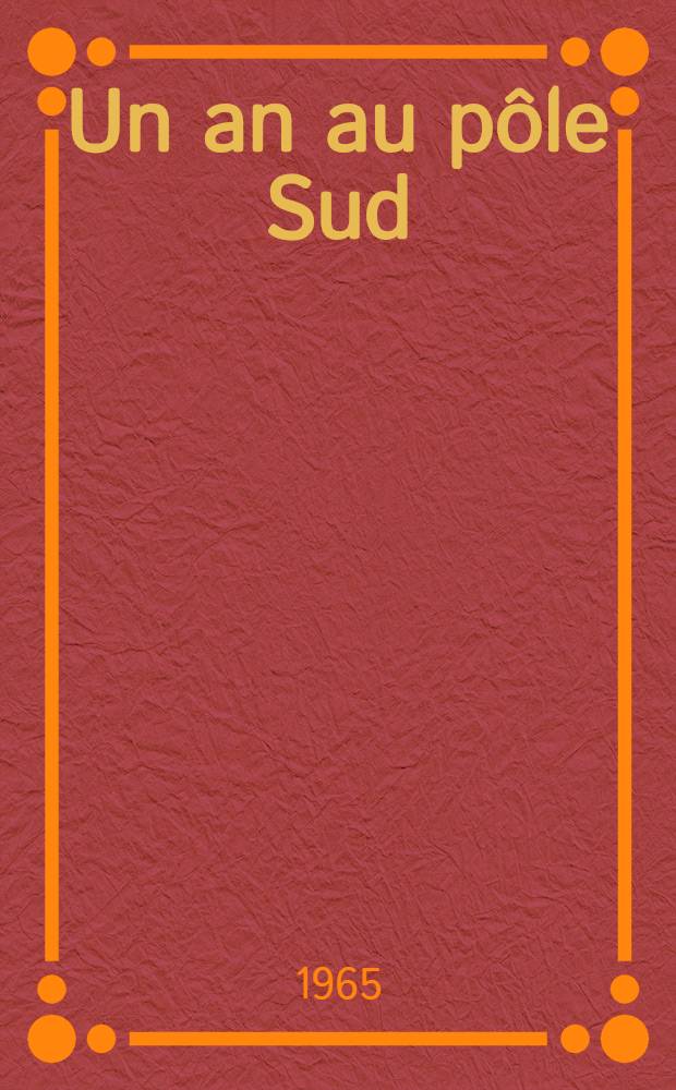 Un an au pôle Sud