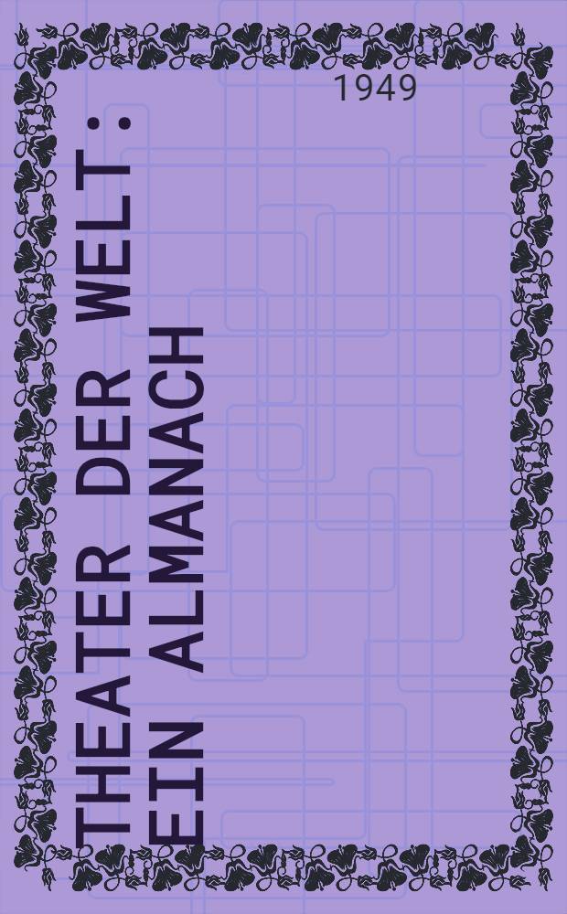 Theater der Welt : Ein Almanach