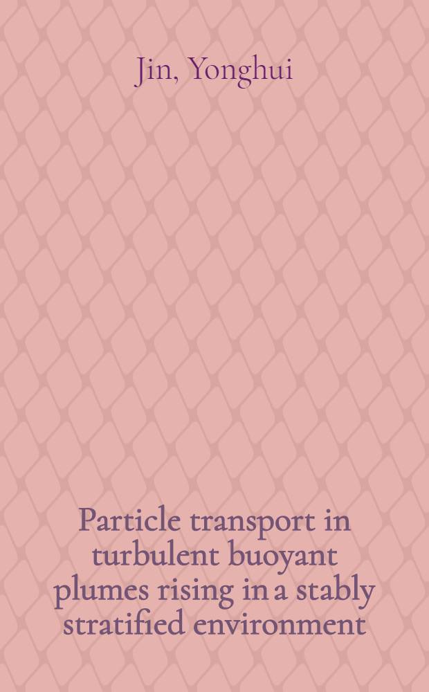 Particle transport in turbulent buoyant plumes rising in a stably stratified environment : Diss.